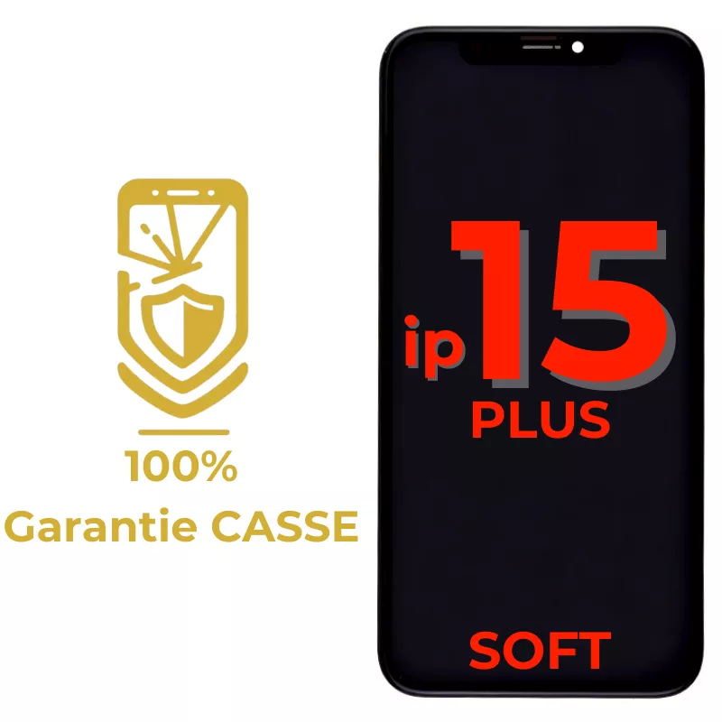 Garantie 100% CASSE-Ecran iPhone 15 Plus SOFT OLED